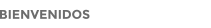 BIENVENIDOS